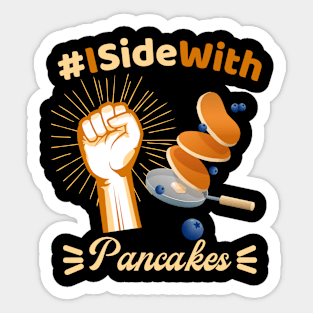 I Side with Pancakes funny food design Sticker